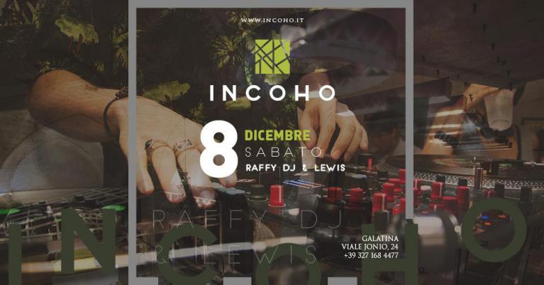 Incoho - Sabato 8 dicembre con Raffy e Lewis